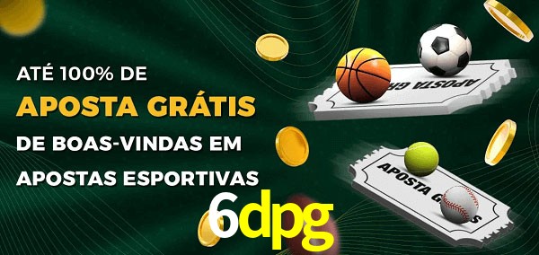 6dpg Ate 100% de Aposta Gratis